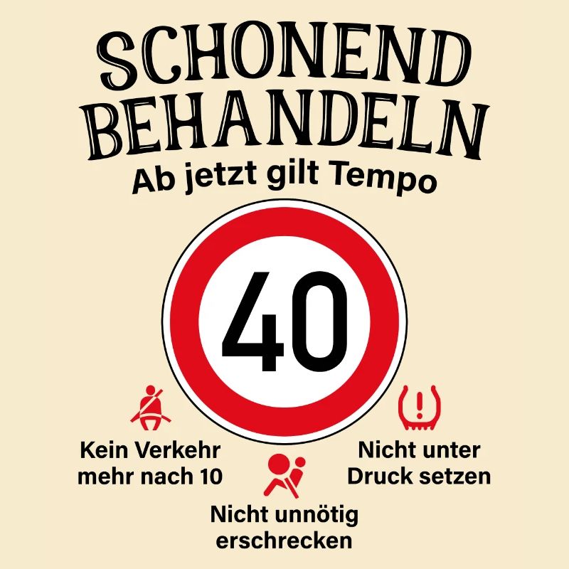 40. Geburtstag Schonend Behandeln 40 Tempolimit 40
