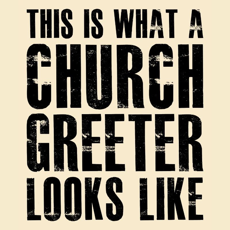 this is what a church greeter looks like