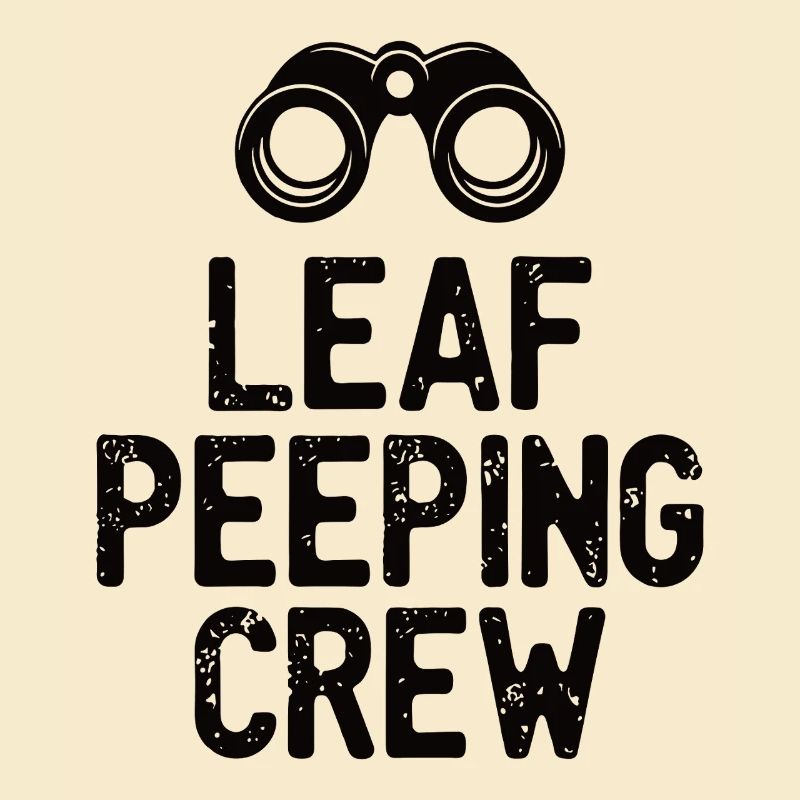 Leaf Peeping Crew Spruch Zitat