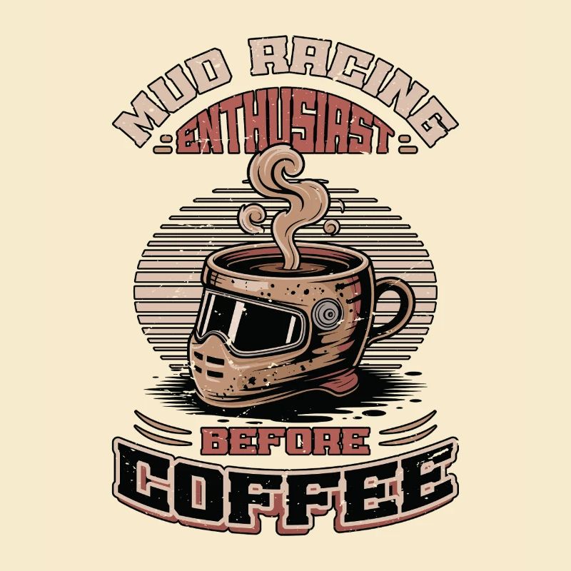 Mud Racing Enthusiast Before Mudding Coffee Lover