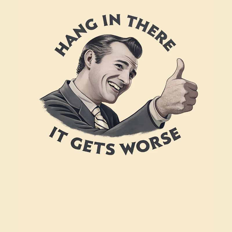 Bleib dran, es wird schlimmer