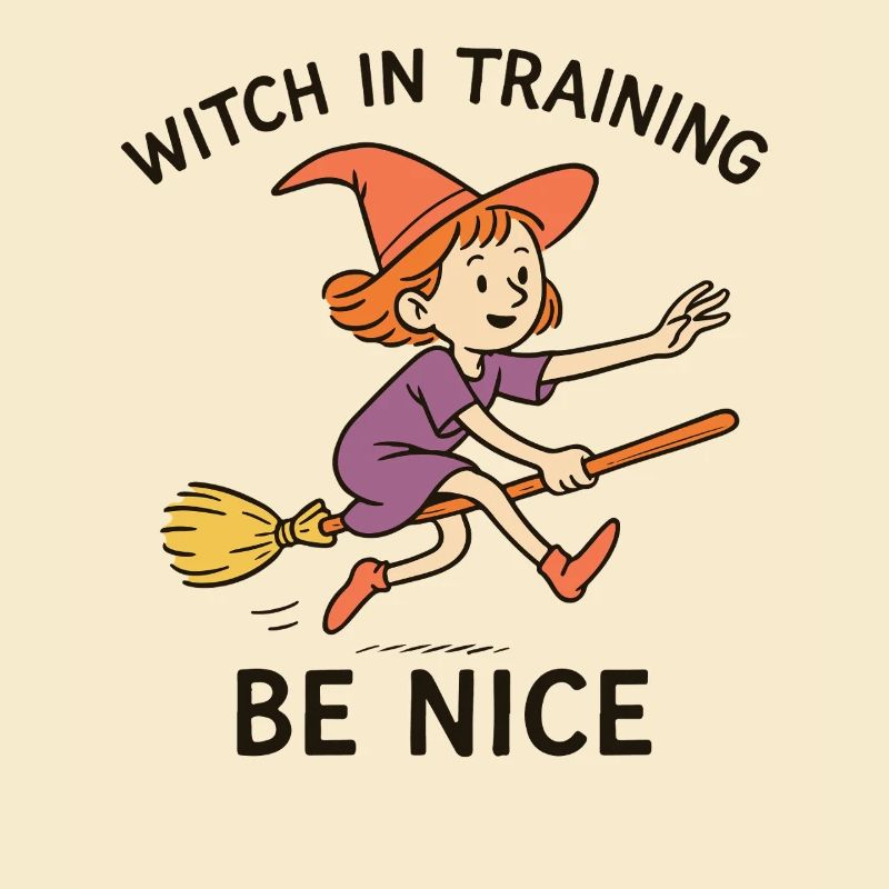 Witch In Training Be Nice Halloween Fun