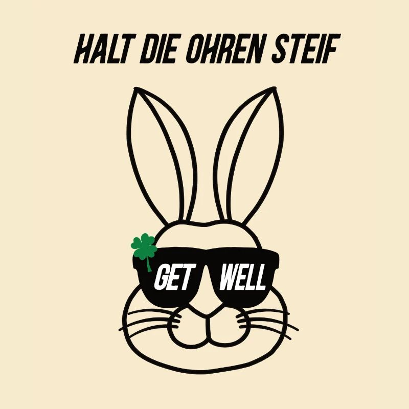 Keep your ears stiff Get well Bunny Get well soon