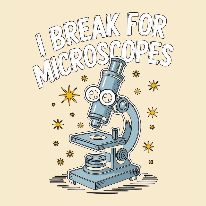 Lab Technician I Break For Microscopes Scientist
