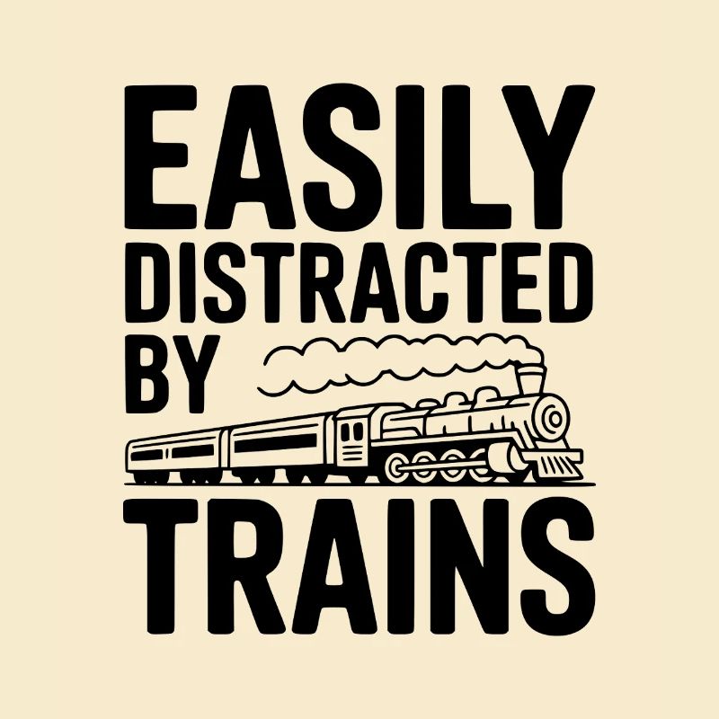 Easily Distracted by Trains