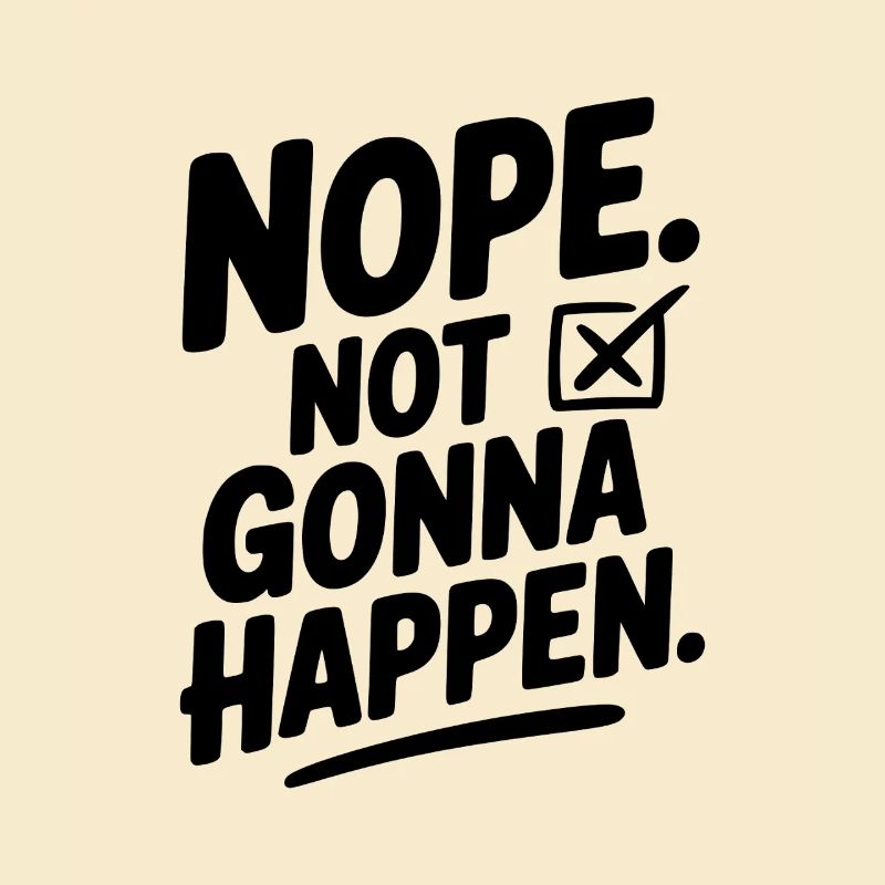 Non. Ça n’arrivera pas.