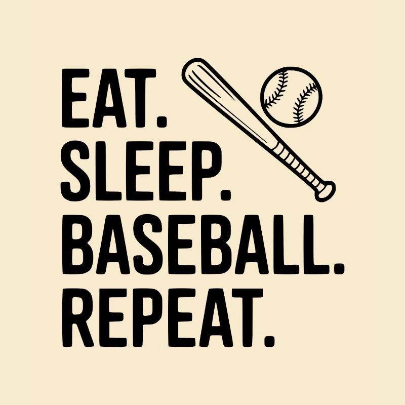 Eat. Sleep. Baseball. Repeat.