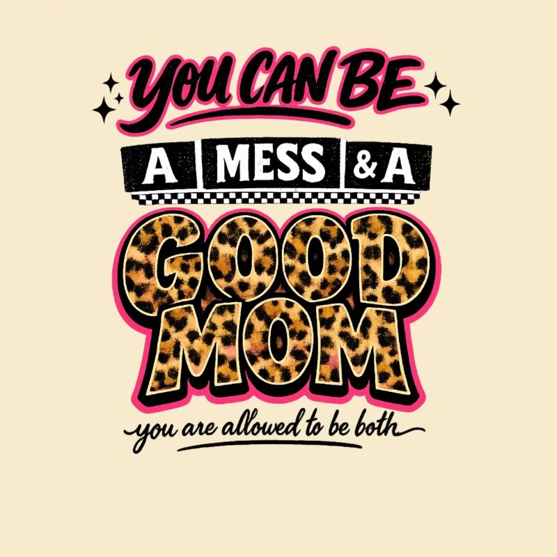 Unordentliche Mutter immer noch ein gutes Muttertagshemd