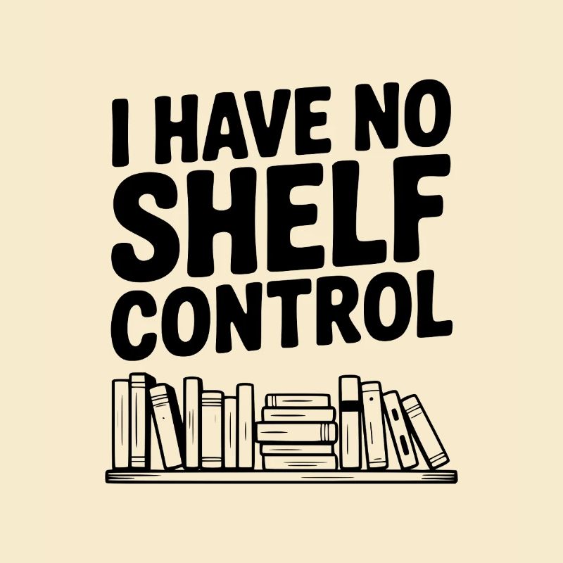 I Have No Shelf Control