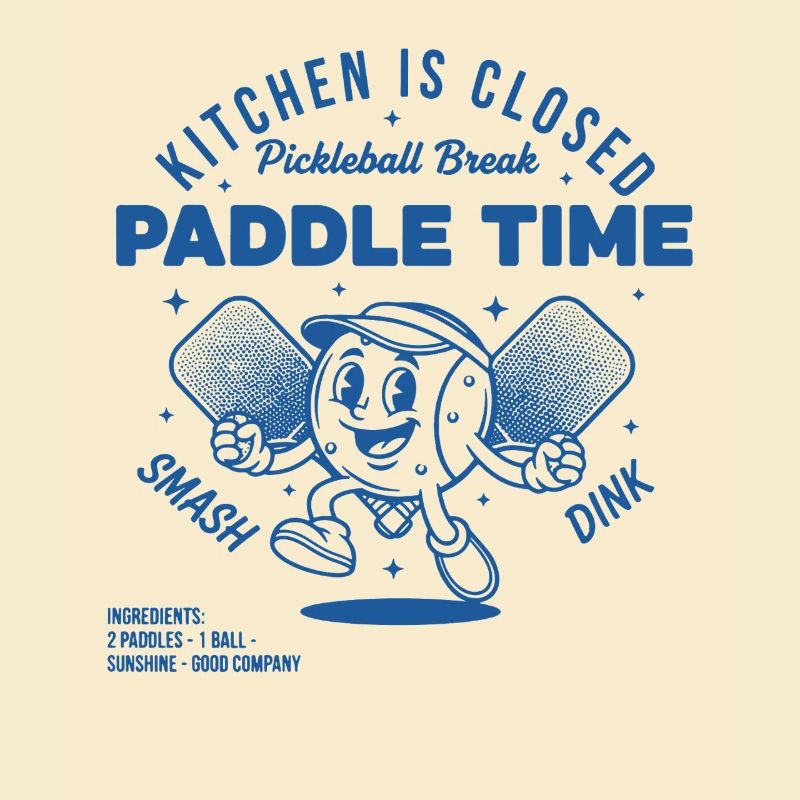 Pickleball Kitchen Is Closed Paddle Time Funny