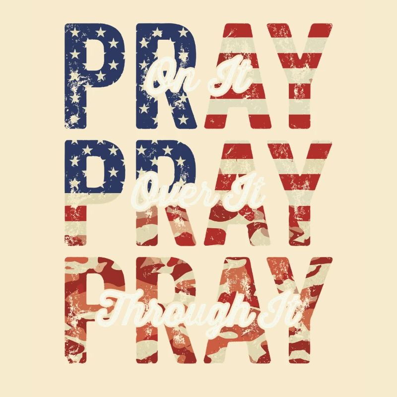 Pray On It Over It Through It – Flag Pattern