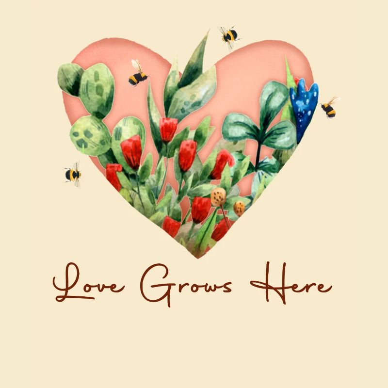 Love Grows Here