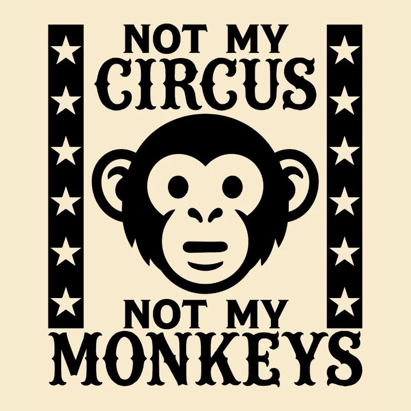 Pas mon cirque, pas mes singes