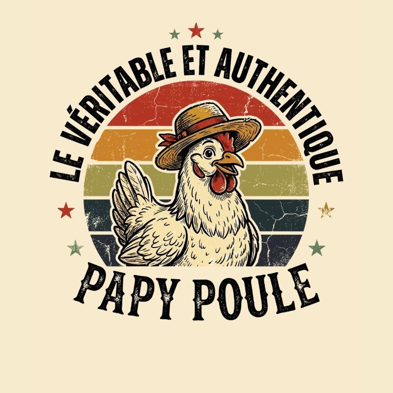 Véritable Et Authentique Papy Poule
