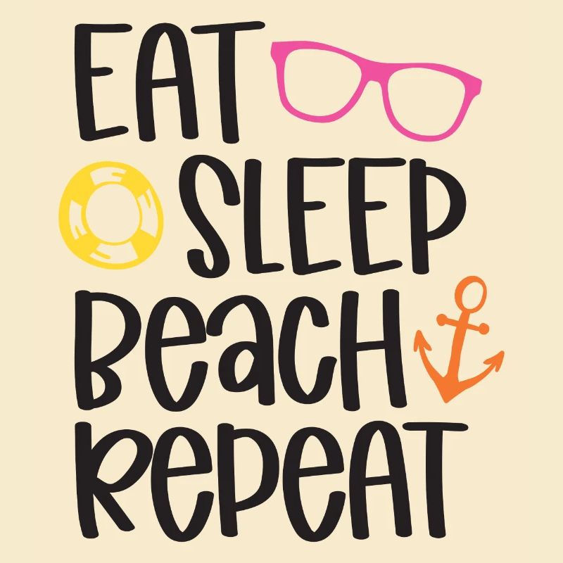 Eat Sleep Beach Repeat