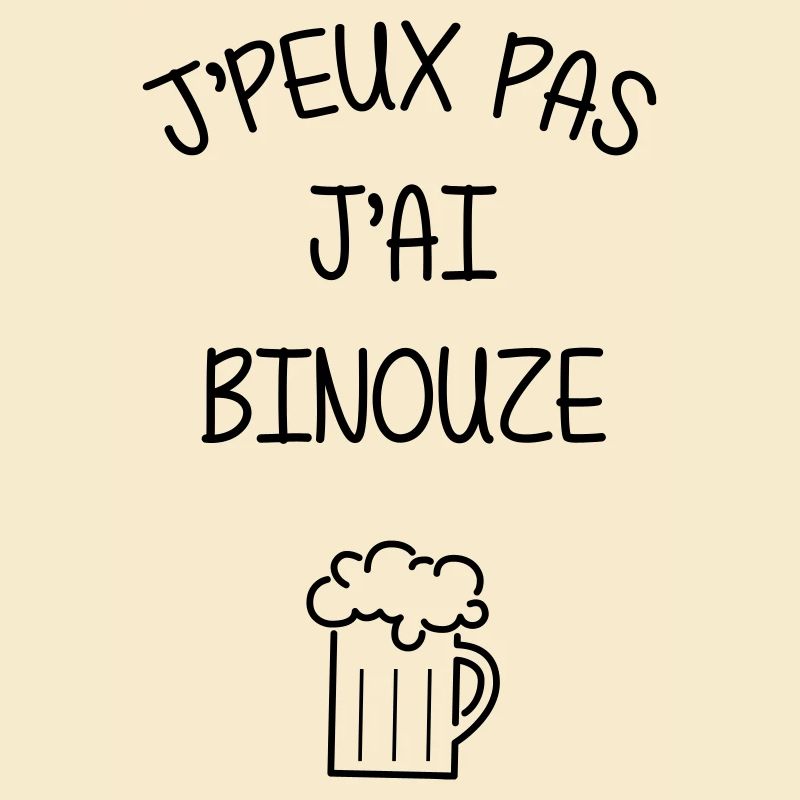 J'peux pas j'ai binouze - alcool
