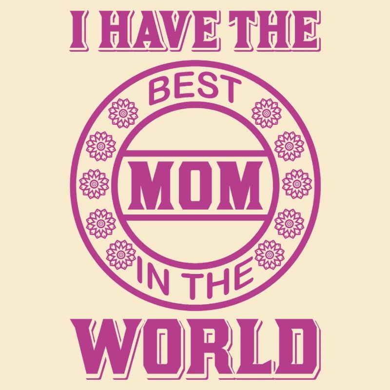 Ich habe die beste Mutter der Welt – Muttertag