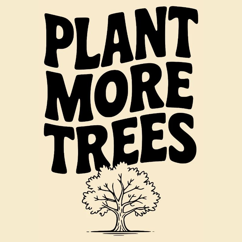 Plant More Trees