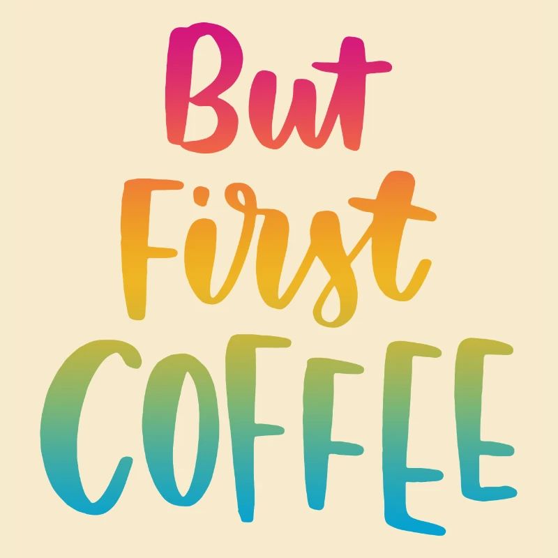 Aber erster Kaffee