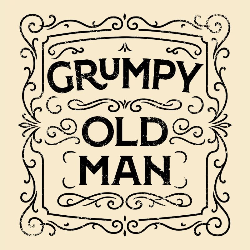 GRUMPY OLD MAN