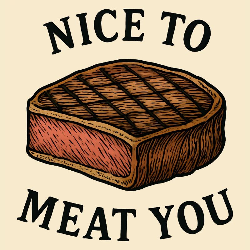 Ravi de vous rencontrer Steak Graphic