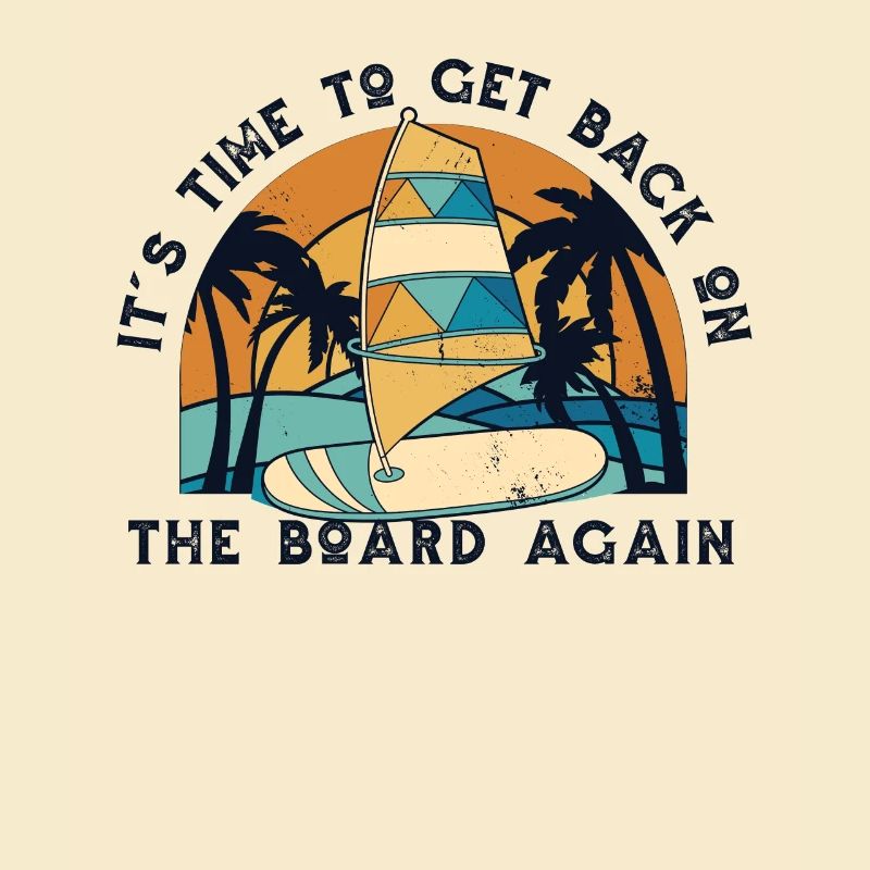 It's Time To Get Back On The Board Again Surfer