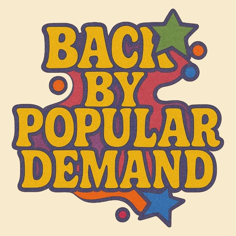 Back by Popular Demand Retro Script