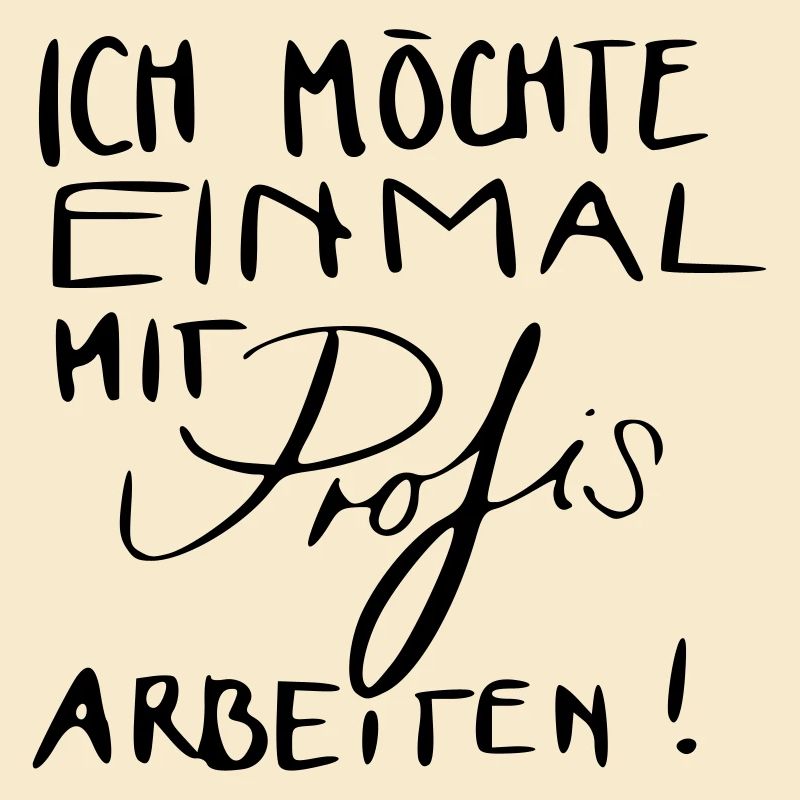 Ich möchte einmal mit Profis arbeiten!