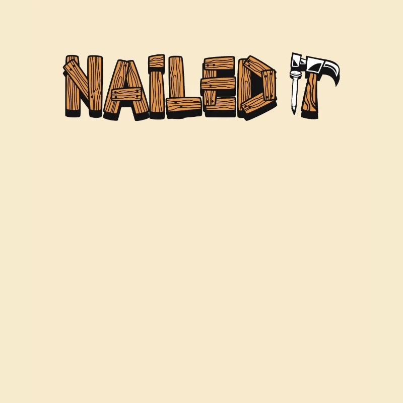 Nailed It Carpenter Carpenter Wood Technician