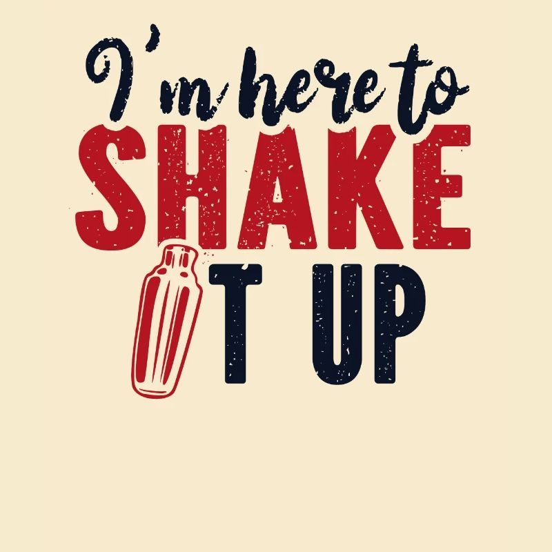 I'm Here To Shake It Up Bartender Mixologist