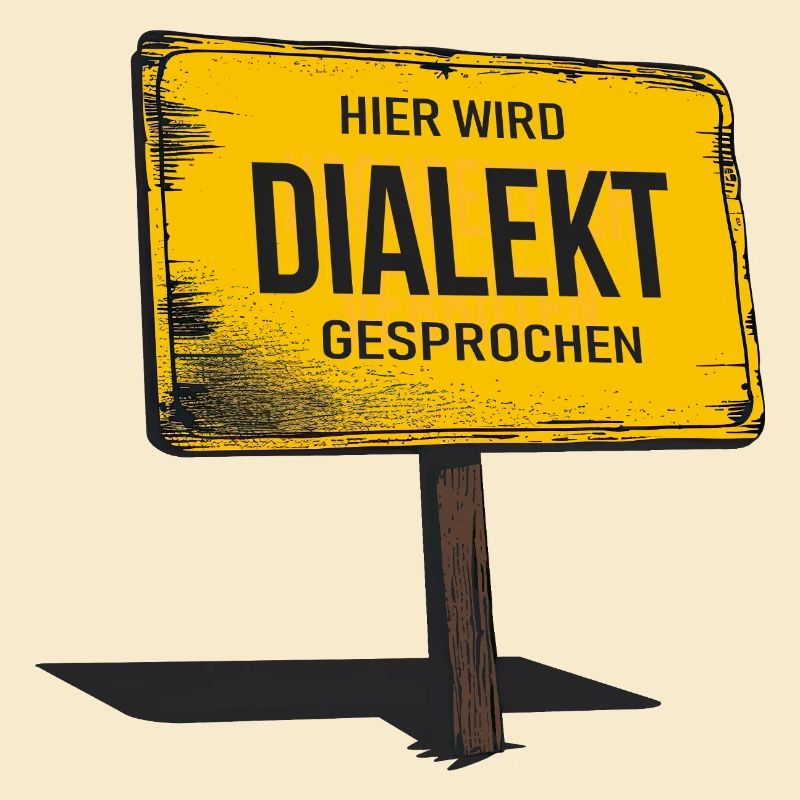 Hier wird Dialekt gesprochen – Lustiger Spruch