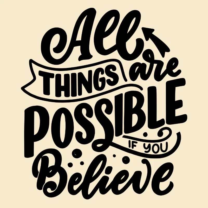 TOUT EST POSSIBLE SI VOUS CROYEZ