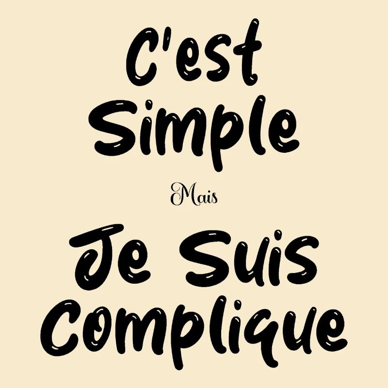 C'est Simple Mais Je suis Compliqué