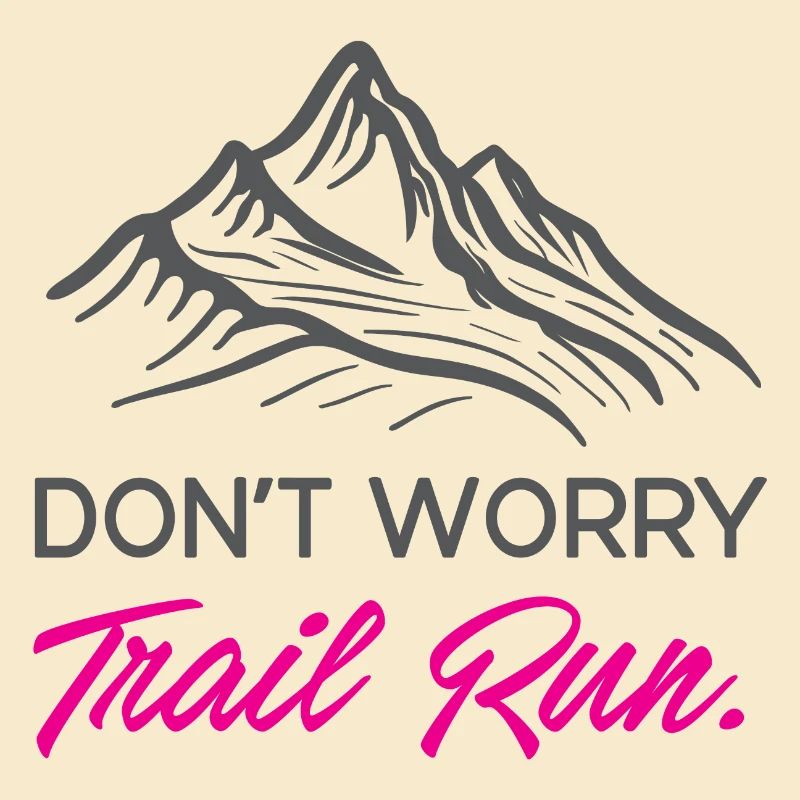 Mach dir keine Sorgen. Trailrun.