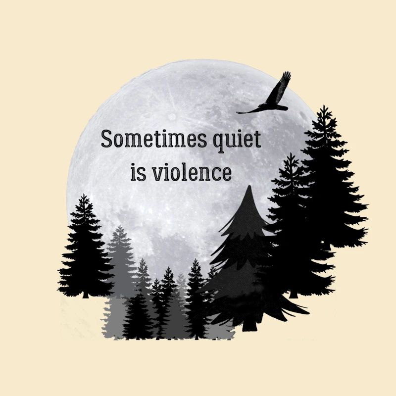 Moon. Sometimes quiet is violent