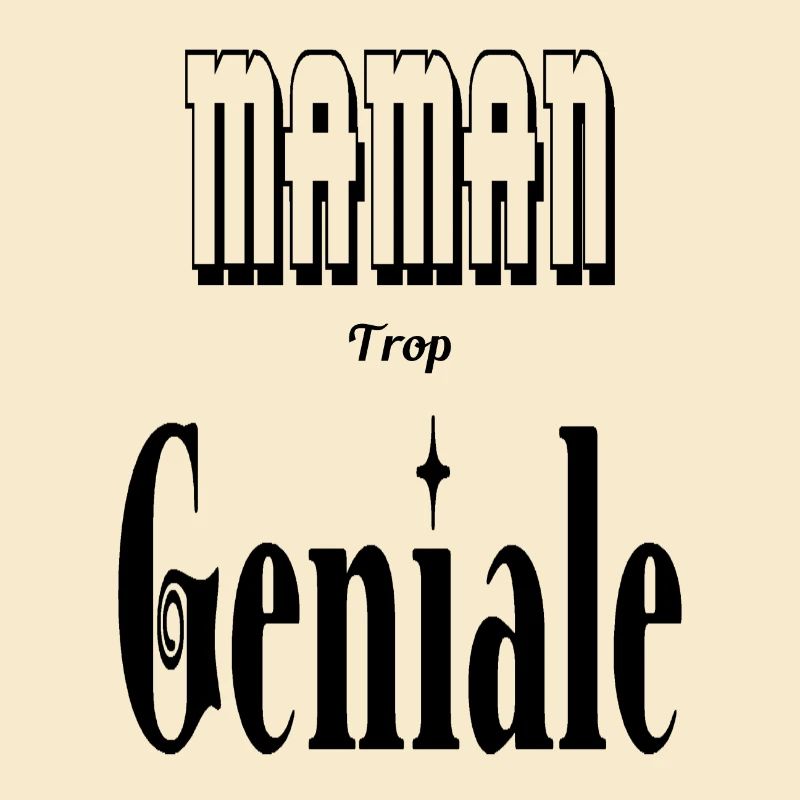 Maman Trop Géniale Mère