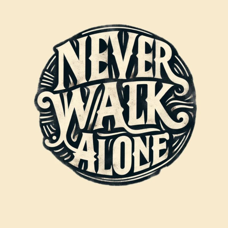 Never walk alone