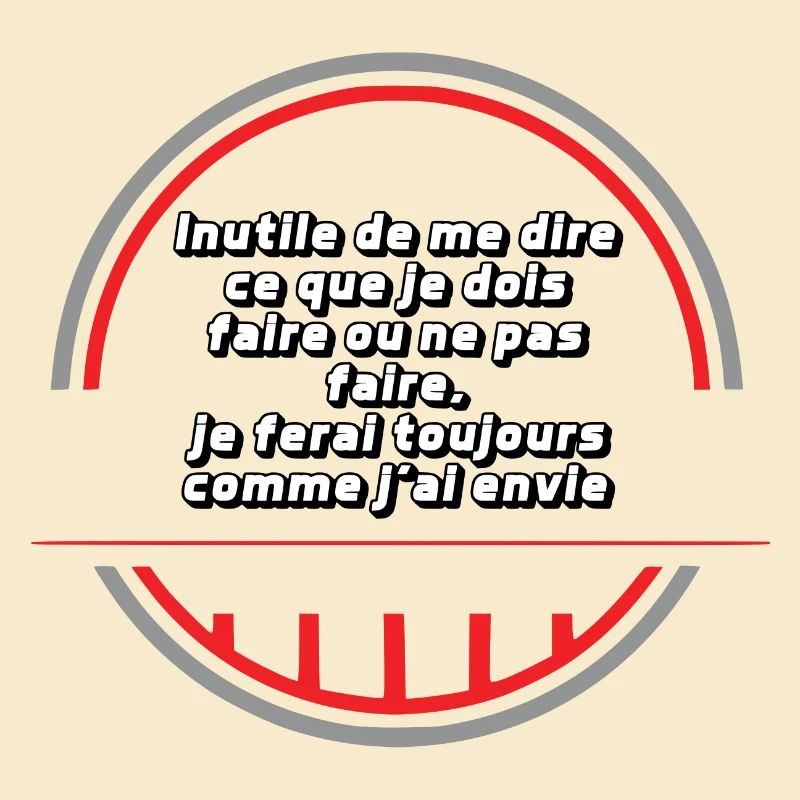 Je fais comme j'ai envie