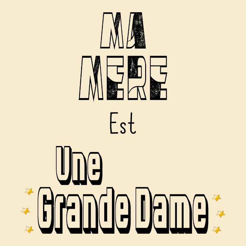 Ma Mère Est Une Grande Dame