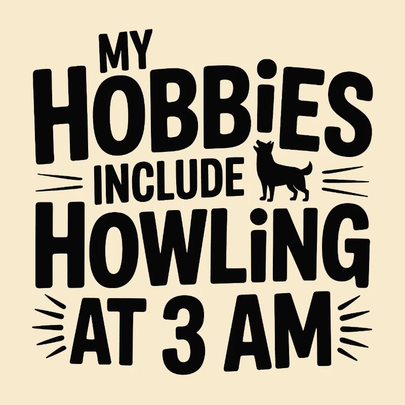 My Hobbies Include Howling Husky 