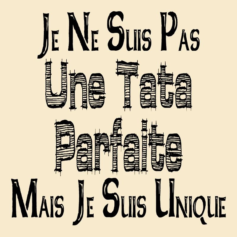 Pas une Tata Parfaite Mais je suis Unique