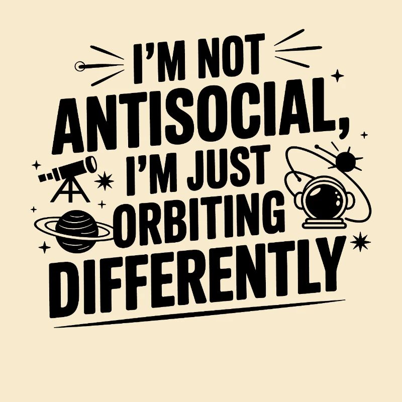 Not Antisocial Just Orbiting Differently 