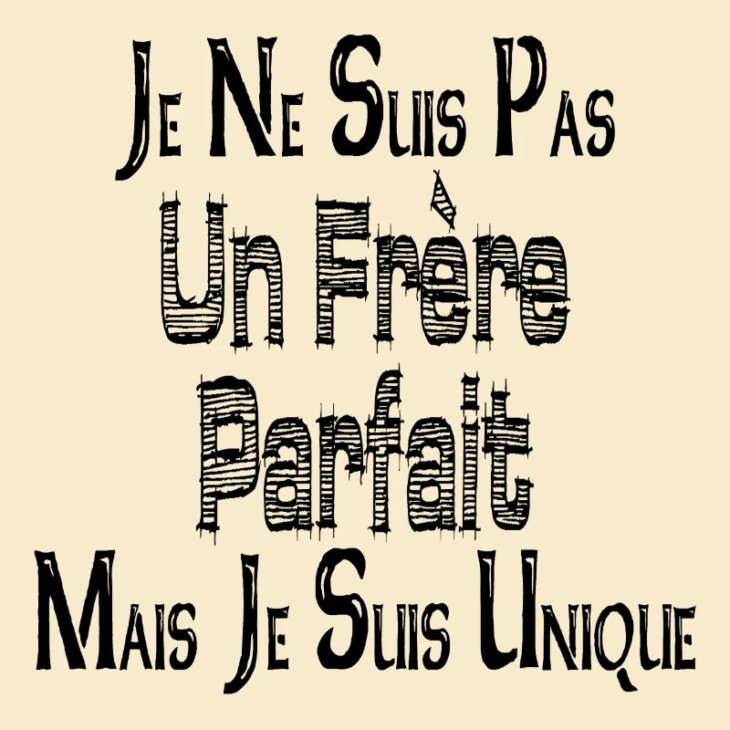 Ich bin kein perfekter Bruder, aber ich bin einzigartig