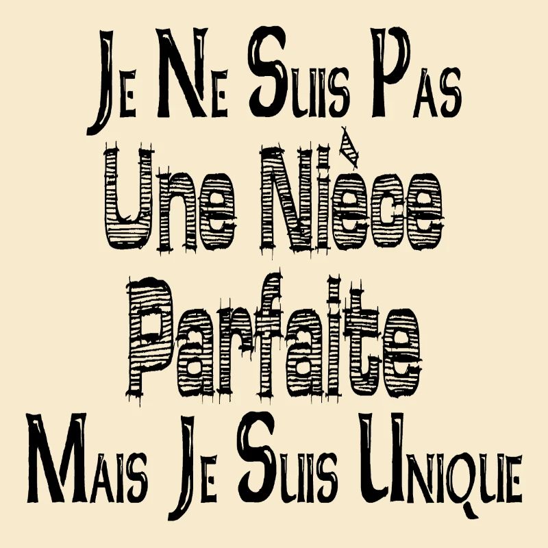 Pas une Nièce Parfaite Mais je suis Unique