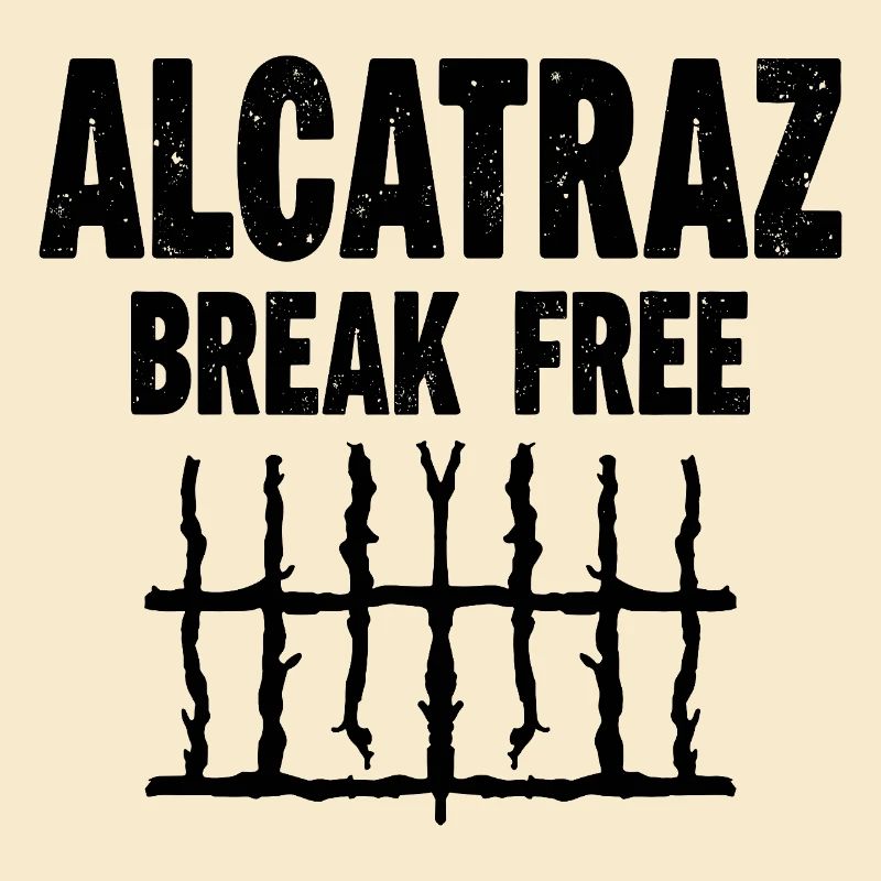 Alcatraz Break Free Prison Humor