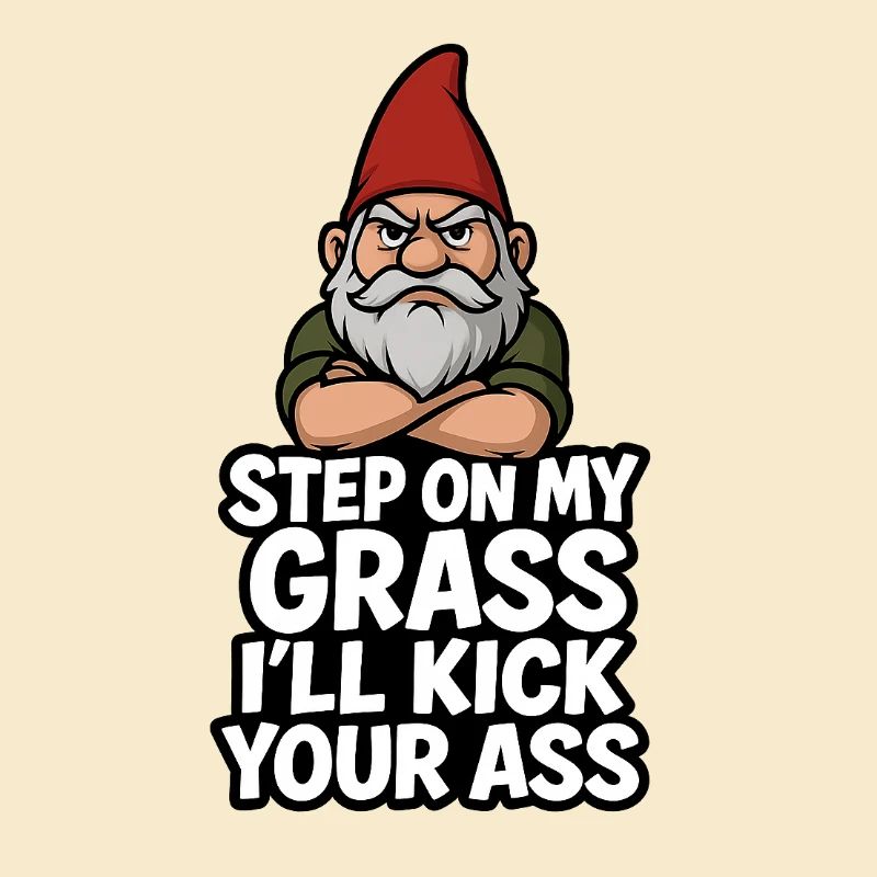 Gnom Spruch Schritt auf mein Gras