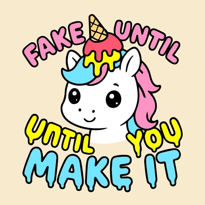Süßes Kawaii Einhorn – Fake It Until You Make It