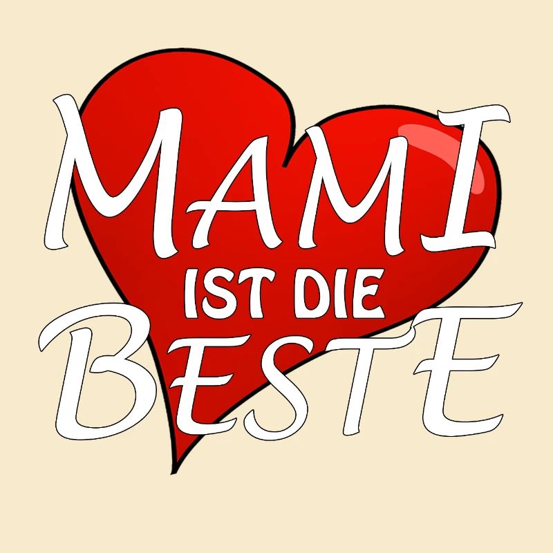 MAMI IST DIE BESTE