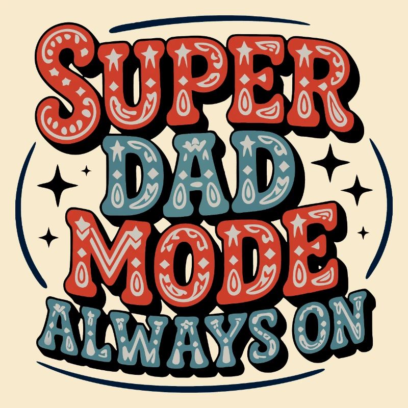 Super Dad Mode Always Active