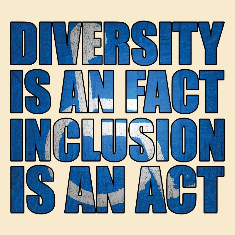 Diversity is a fact, inclusion is action